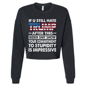 Funny If U Still Hate Trump After This Biden Cropped Pullover Crew