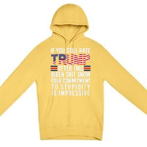 Funny If U Still Hate Trump After This Biden Premium Pullover Hoodie