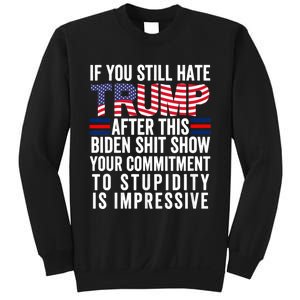 Funny If U Still Hate Trump After This Biden Sweatshirt