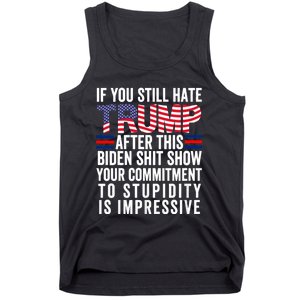 Funny If U Still Hate Trump After This Biden Tank Top