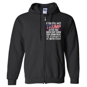 Funny If U Still Hate Trump After This Biden Full Zip Hoodie