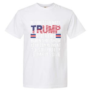 Funny If U Still Hate Trump After This Biden Garment-Dyed Heavyweight T-Shirt