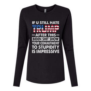 Funny If U Still Hate Trump After This Biden Womens Cotton Relaxed Long Sleeve T-Shirt