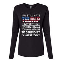 Funny If U Still Hate Trump After This Biden Womens Cotton Relaxed Long Sleeve T-Shirt