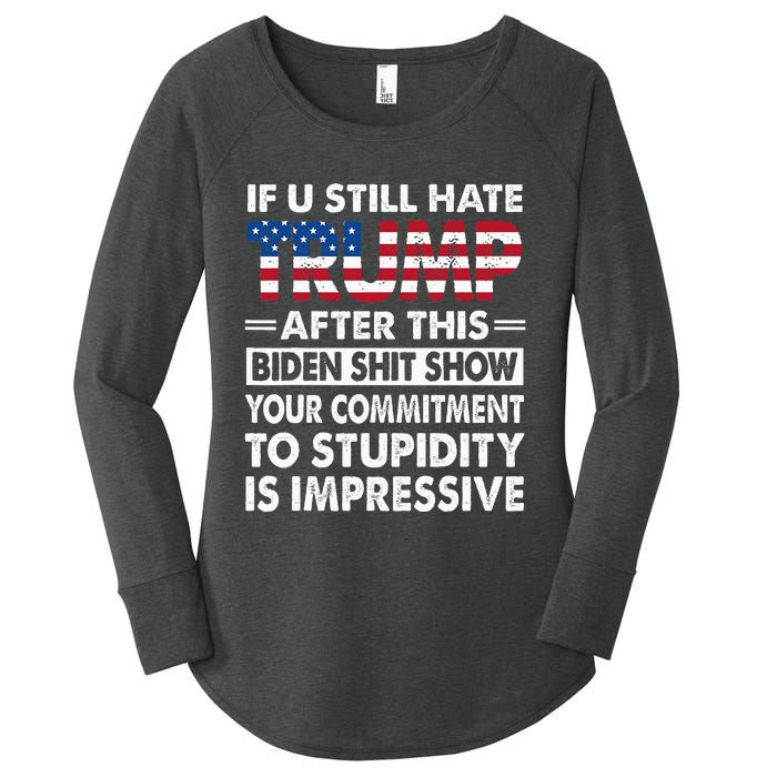 Funny If U Still Hate Trump After This Biden Women's Perfect Tri Tunic Long Sleeve Shirt