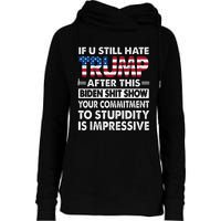 Funny If U Still Hate Trump After This Biden Womens Funnel Neck Pullover Hood