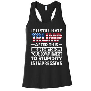 Funny If U Still Hate Trump After This Biden Women's Racerback Tank