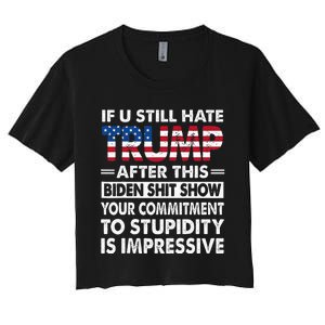 Funny If U Still Hate Trump After This Biden Women's Crop Top Tee