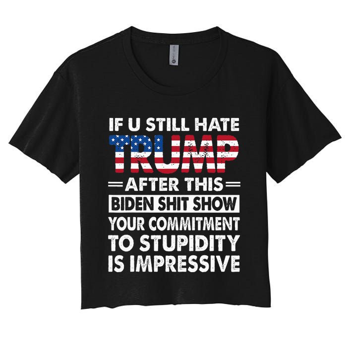 Funny If U Still Hate Trump After This Biden Women's Crop Top Tee