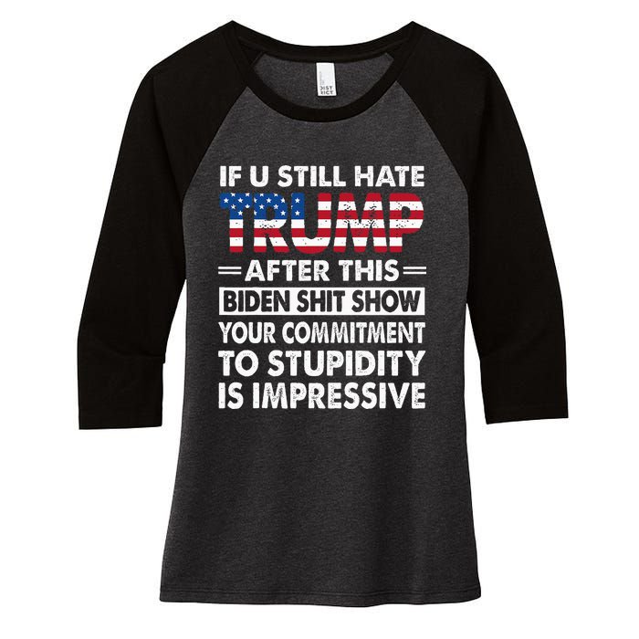 Funny If U Still Hate Trump After This Biden Women's Tri-Blend 3/4-Sleeve Raglan Shirt