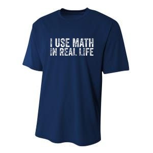 Funny I Use Math In Real Life Gift For Teacher Performance Sprint T-Shirt