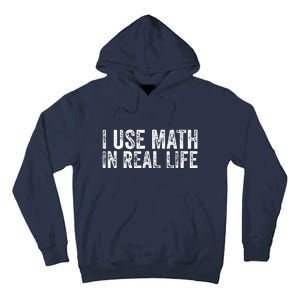 Funny I Use Math In Real Life Gift For Teacher Tall Hoodie