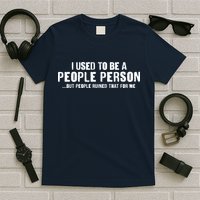 Funny I Use To Be A People Person T-Shirt
