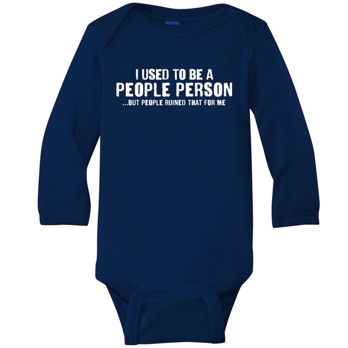 Funny I Use To Be A People Person Baby Long Sleeve Bodysuit