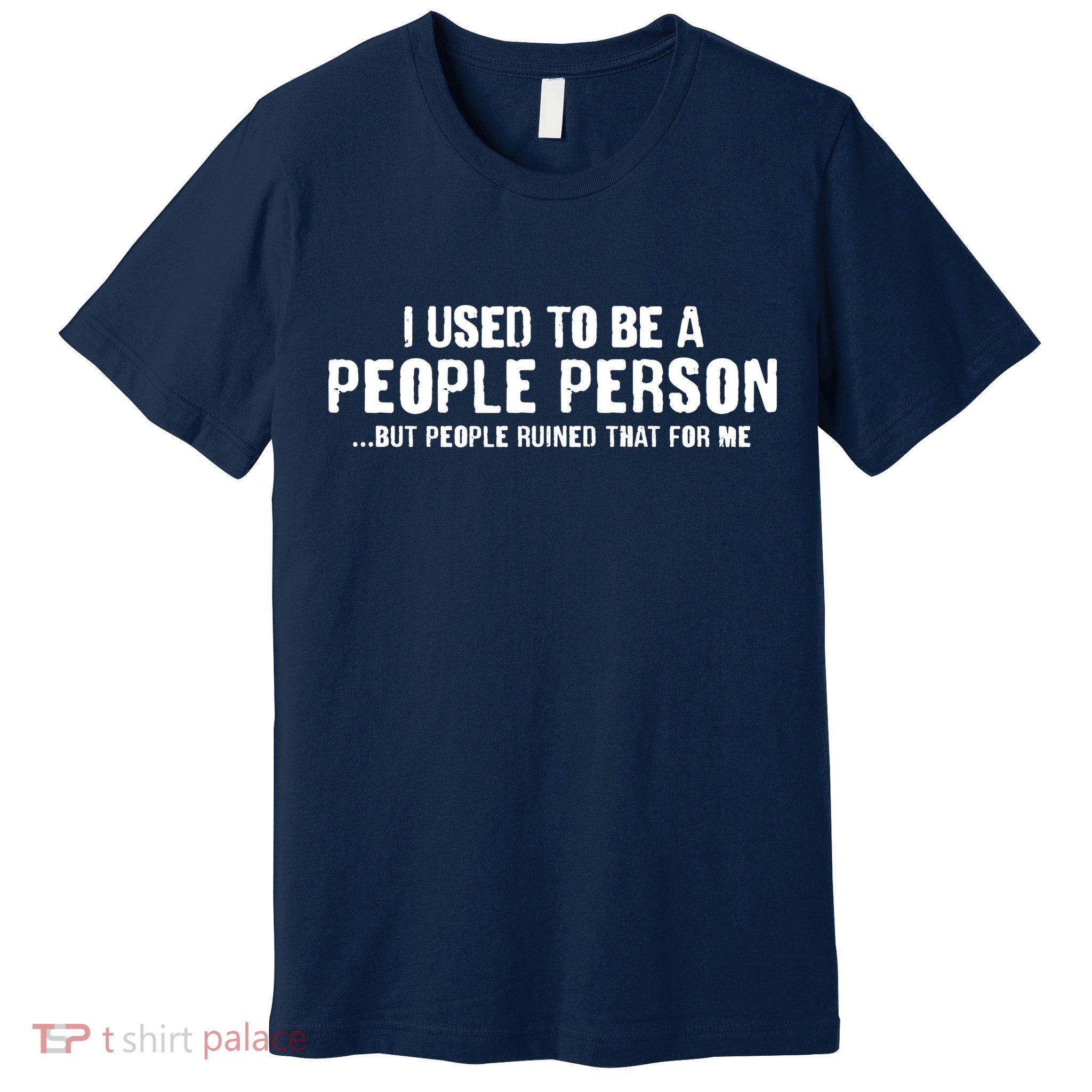 Funny I Use To Be A People Person Premium T-Shirt