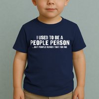 Funny I Use To Be A People Person Toddler T-Shirt