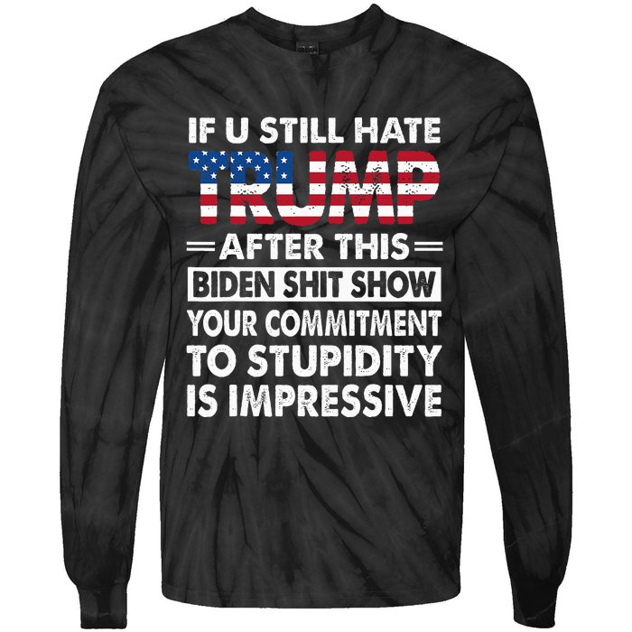 Funny If U Still Hate Trump After This Biden Tie-Dye Long Sleeve Shirt