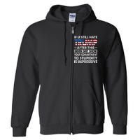 Funny If U Still Hate Trump After This Biden Full Zip Hoodie