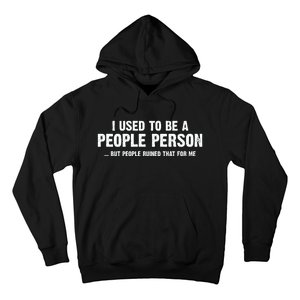 Funny I Use To Be A People Person Hoodie