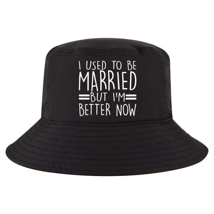 Funny I Used To Be Married But I'm Better Now Cool Comfort Performance Bucket Hat