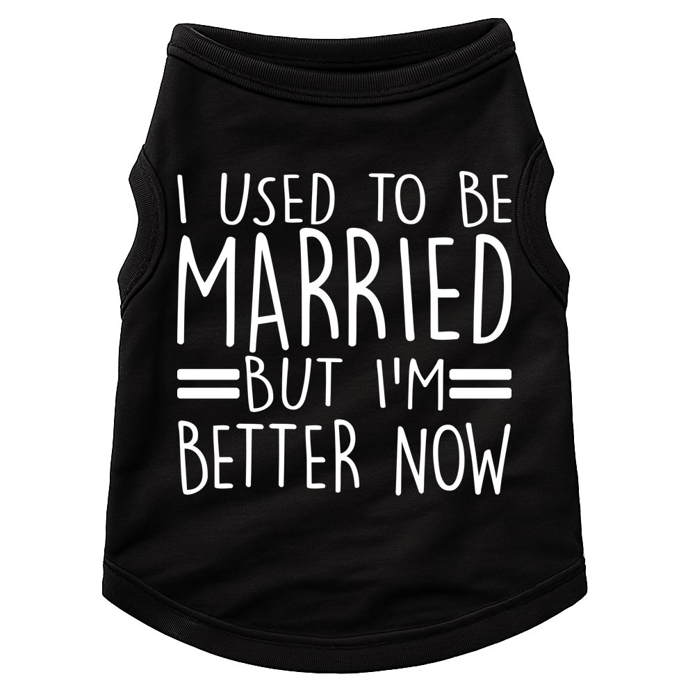Funny I Used To Be Married But I'm Better Now Doggie Tank