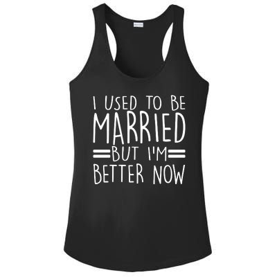 Funny I Used To Be Married But I'm Better Now Ladies PosiCharge Competitor Racerback Tank