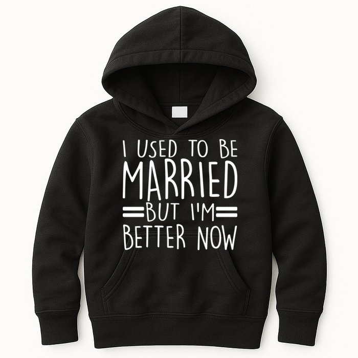 Funny I Used To Be Married But I'm Better Now Kids Hoodie