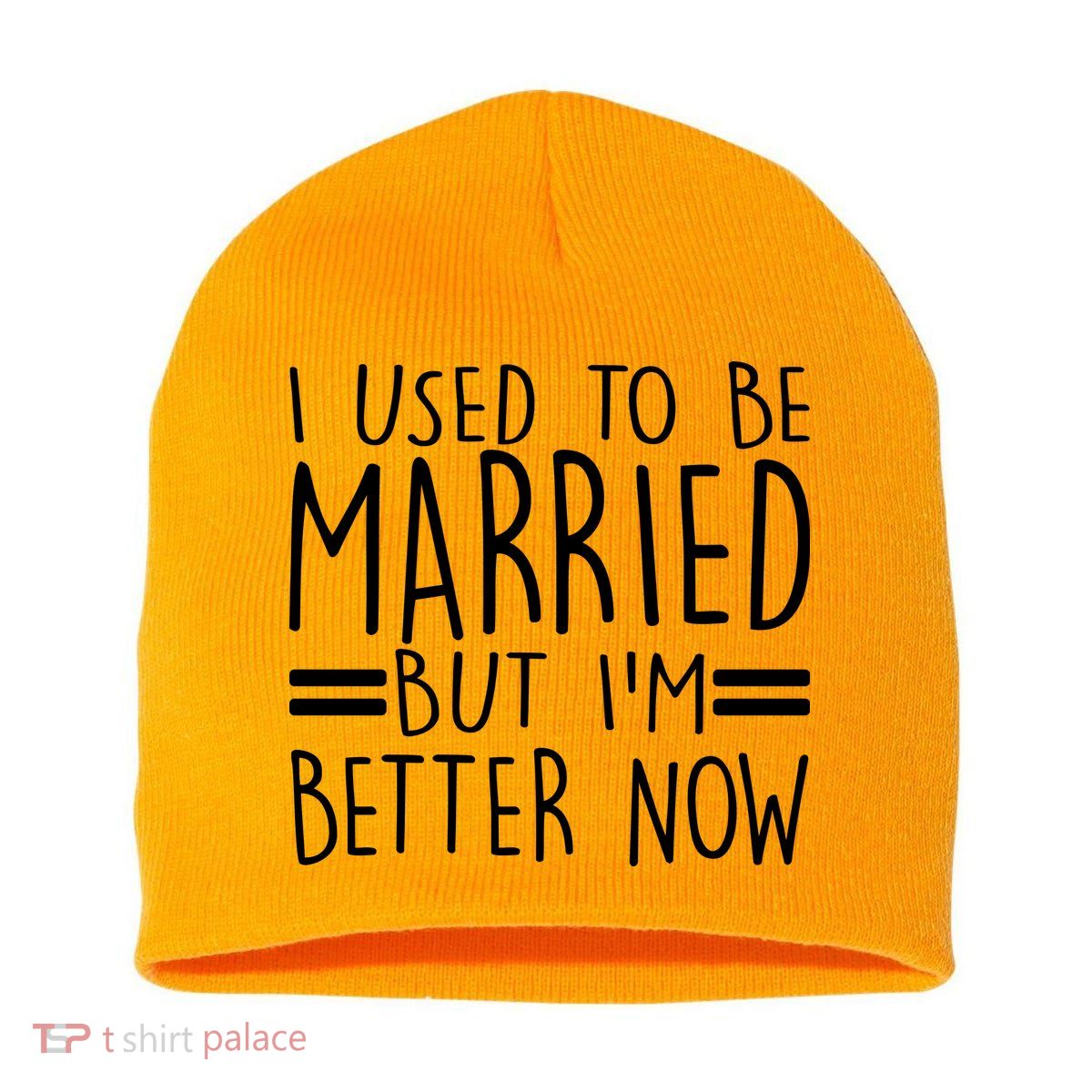 Funny I Used To Be Married But I'm Better Now Short Acrylic Beanie
