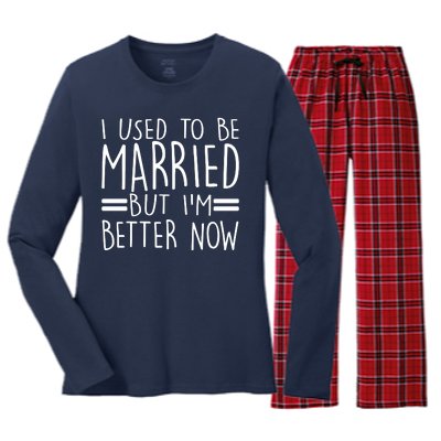 Funny I Used To Be Married But I'm Better Now Women's Long Sleeve Flannel Pajama Set 