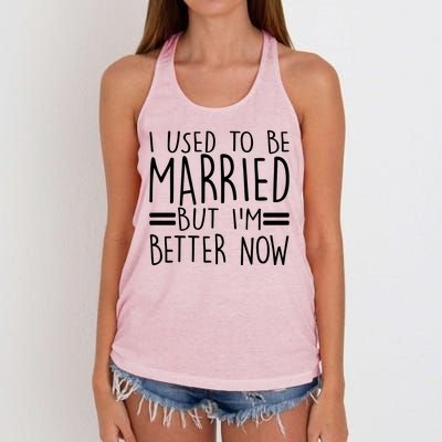 Funny I Used To Be Married But I'm Better Now Women's Knotted Racerback Tank