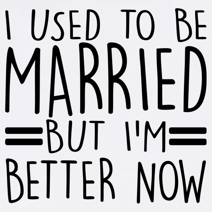 Funny I Used To Be Married But I'm Better Now Garment-Dyed Sweatshirt