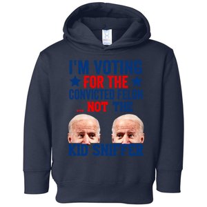 Funny Im Voting For The Convicted Felon Not The Kiid Sniffer Toddler Hoodie