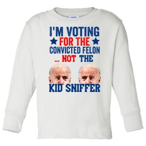 Funny Im Voting For The Convicted Felon Not The Kiid Sniffer Toddler Long Sleeve Shirt