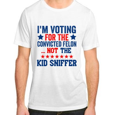 Funny Im Voting For The Convicted Felon Not The Kiid Sniffer Adult ChromaSoft Performance T-Shirt