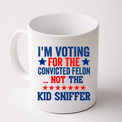 Funny Im Voting For The Convicted Felon Not The Kiid Sniffer Coffee Mug