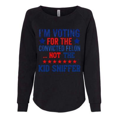 Funny IM Voting For The Convicted Felon Not Sniffer Womens California Wash Sweatshirt