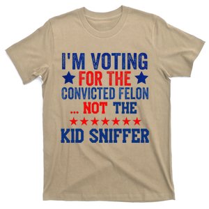 Funny IM Voting For The Convicted Felon Not Sniffer T-Shirt