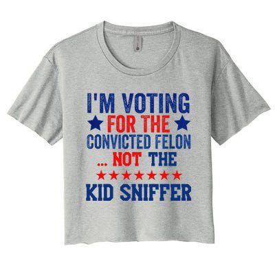 Funny IM Voting For The Convicted Felon Not Sniffer Women's Crop Top Tee