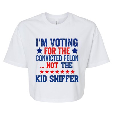 Funny IM Voting For The Convicted Felon Not Sniffer Bella+Canvas Jersey Crop Tee