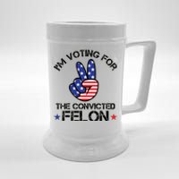 Funny IM Voting For The Convicted Felon Beer Stein