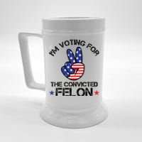 Funny IM Voting For The Convicted Felon Beer Stein