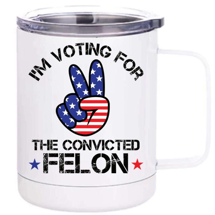 Funny IM Voting For The Convicted Felon 12 oz Stainless Steel Tumbler Cup