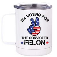 Funny IM Voting For The Convicted Felon 12 oz Stainless Steel Tumbler Cup