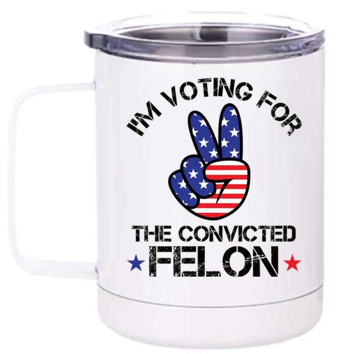 Funny IM Voting For The Convicted Felon 12 oz Stainless Steel Tumbler Cup