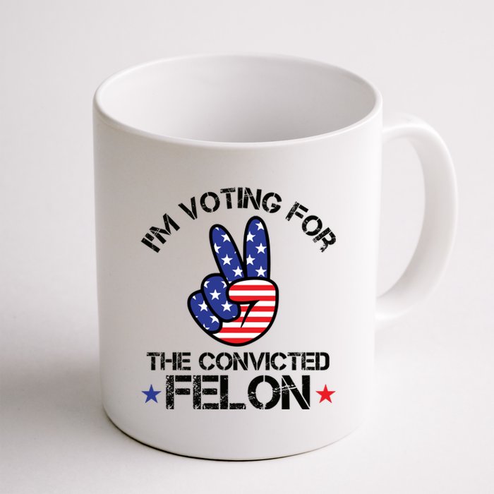 Funny IM Voting For The Convicted Felon Coffee Mug