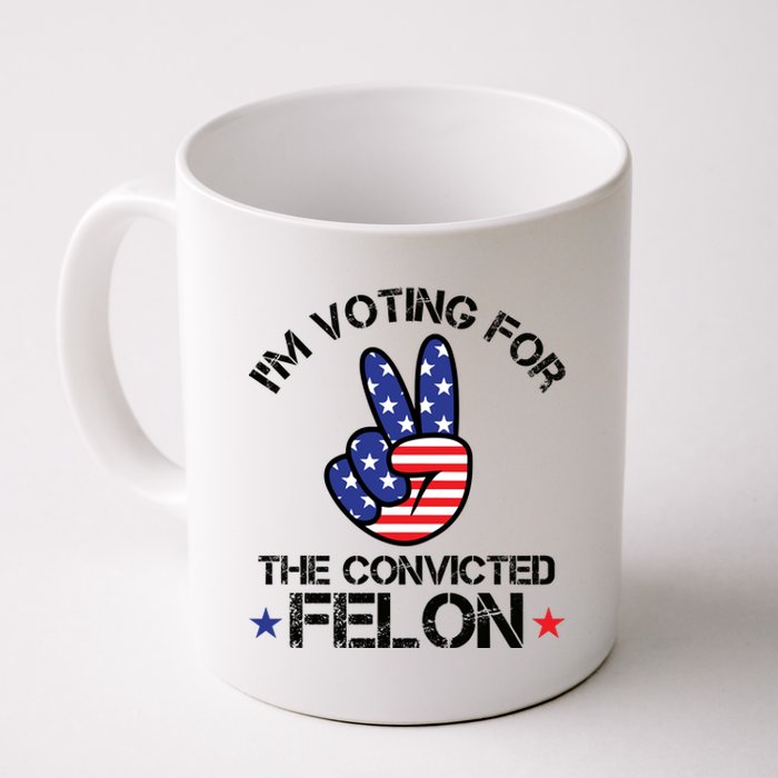 Funny IM Voting For The Convicted Felon Coffee Mug