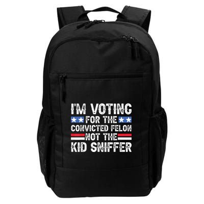 Funny Im Voting For The Convicted Felon Not Sniffer Daily Commute Backpack