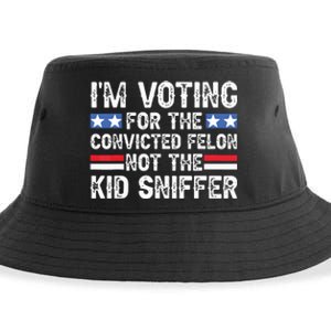 Funny Im Voting For The Convicted Felon Not Sniffer Sustainable Bucket Hat