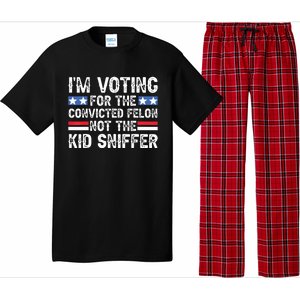 Funny Im Voting For The Convicted Felon Not Sniffer Pajama Set