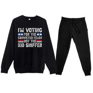 Funny Im Voting For The Convicted Felon Not Sniffer Premium Crewneck Sweatsuit Set